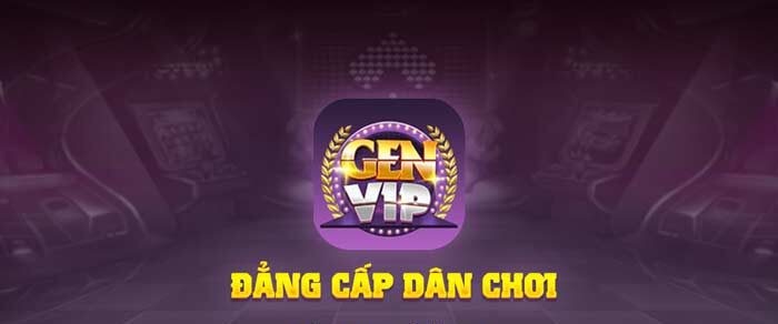 Genvip club – Đăng ký gen vip tặng code 50k uy tín