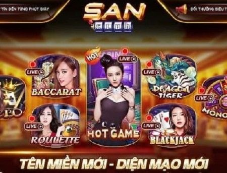 Sanvip – San club – Cổng game nổ hũ đổi thưởng uy tín