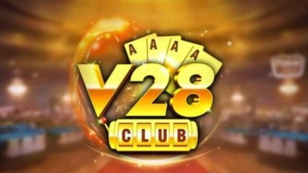 V28 club – Cổng game nổ hũ đổi thưởng xanh chín v28club